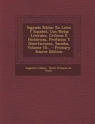 Sagrada Biblia: En Latin Y Espaol, Con Notas Literales, Crticas Histricas, Prefacios Y Disertaciones, Sacadas, 10. kötet... - Sagrada Biblia: En Latin Y Espaol, Con Notas Literales, Crticas  Histricas, Prefacios Y Disertaciones, Sacadas, Volume 10...