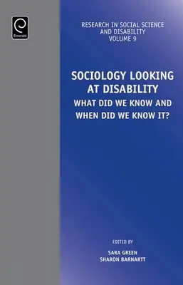 Szociológia a fogyatékosságról: Mit tudtunk és mikor tudtunk? - Sociology Looking at Disability: What Did We Know and When Did We Know It?