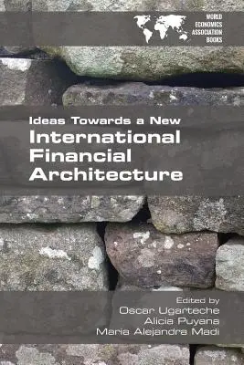 Ötletek egy új nemzetközi pénzügyi architektúra felé - Ideas Towards a New International Financial Architecture