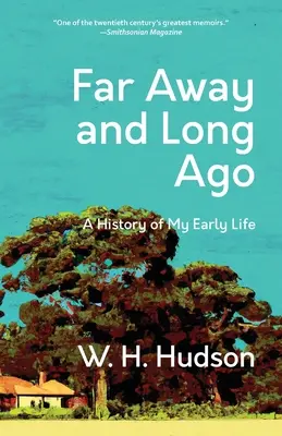 Messze távol és régen: Korai életem története (Warbler Classics Annotated Edition) - Far Away and Long Ago: A History of My Early Life (Warbler Classics Annotated Edition)