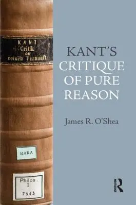 Kant A tiszta ész kritikája: Bevezetés - Kant's Critique of Pure Reason: An Introduction