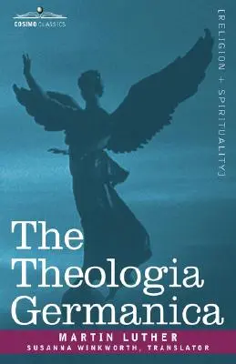 Theologia Germanica - The Theologia Germanica