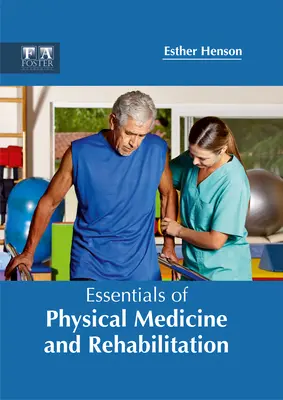 A fizikai orvoslás és rehabilitáció alapjai - Essentials of Physical Medicine and Rehabilitation