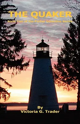 A kvéker - A Parker detektívsorozat második könyve - The Quaker - Book Two of the Parker Detective Series