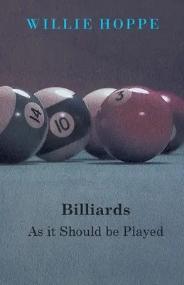 Biliárd - ahogyan játszani kell - Billiards - As It Should Be Played