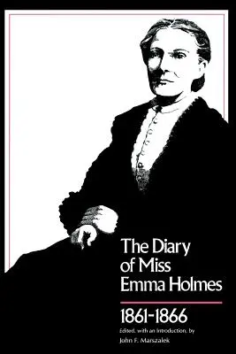 Emma Holmes kisasszony naplója, 1861-1866 - Diary of Miss Emma Holmes, 1861-1866