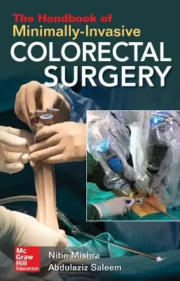 A minimálisan invazív kolorektális sebészet kézikönyve - The Handbook of Minimally-Invasive Colorectal Surgery