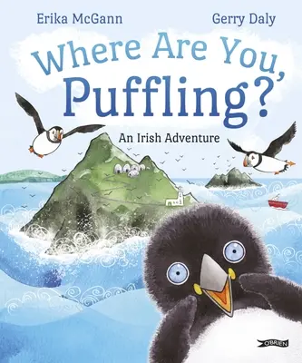 Hol vagy, Puffling? Egy ír kaland - Where Are You, Puffling?: An Irish Adventure