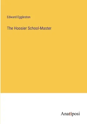 Hoosierská škola-mistr - The Hoosier School-Master