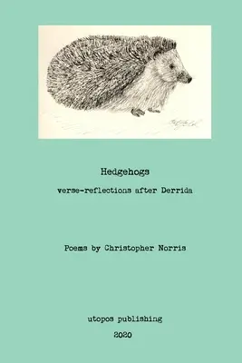 Sündisznók: verses elmélkedések Derrida után - Hedgehogs: verse-reflections after Derrida