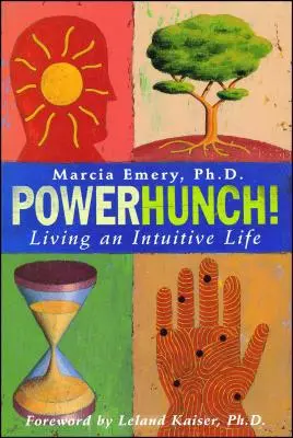 PowerHunch!: Intuitív életet élni - PowerHunch!: Living an Intuitive Life