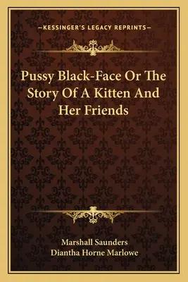 Pussy Black-Face avagy egy cica és barátai története - Pussy Black-Face Or The Story Of A Kitten And Her Friends