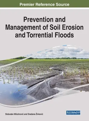 A talajerózió és az árvizek megelőzése és kezelése - Prevention and Management of Soil Erosion and Torrential Floods