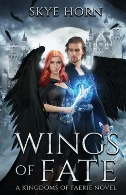 A sors szárnyai: (A tündérkirályságok könyve 1) - Wings of Fate: (Kingdoms of Faerie Book 1)