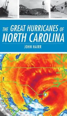 Észak-Karolina nagy hurrikánjai - The Great Hurricanes of North Carolina