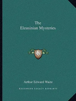 Az eleuszi misztériumok - The Eleusinian Mysteries