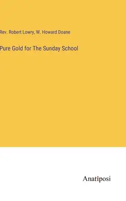 Tiszta arany a vasárnapi iskolában - Pure Gold for The Sunday School