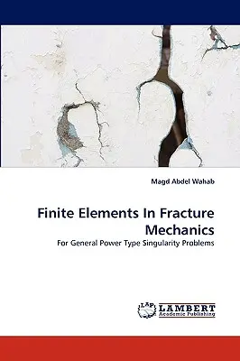 Véges elemek a törésmechanikában - Finite Elements In Fracture Mechanics