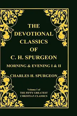 C. H. Spurgeon áhítatos klasszikusai - Devotional Classics of C. H. Spurgeon