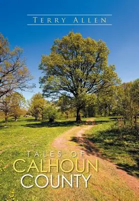 Calhoun megye történetei - Tales of Calhoun County