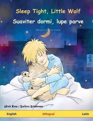 Sleep Tight, Little Wolf - Suaviter dormi, lupe parve (angol - latin) - Sleep Tight, Little Wolf - Suaviter dormi, lupe parve (English - Latin)