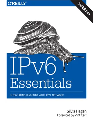 Ipv6 Essentials: Az Ipv6 integrálása az Ipv4 hálózatba - Ipv6 Essentials: Integrating Ipv6 Into Your Ipv4 Network