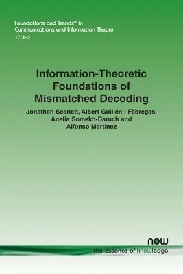 Az össze nem illő dekódolás információelméleti alapjai - Information-Theoretic Foundations of Mismatched Decoding