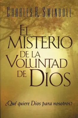 El Misterio de la coluntad de Dios = Isten akaratának misztériuma - El Misterio de la coluntad de Dios = The Mystery of God's Will