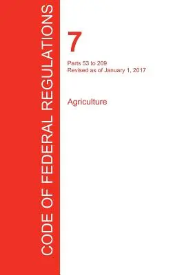 CFR 7, 53-209. rész, Mezőgazdaság, 2017. január 01. (3. kötet a 15-ből) (Office of the Federal Register (Cfr)) - CFR 7, Parts 53 to 209, Agriculture, January 01, 2017 (Volume 3 of 15) (Office of the Federal Register (Cfr))