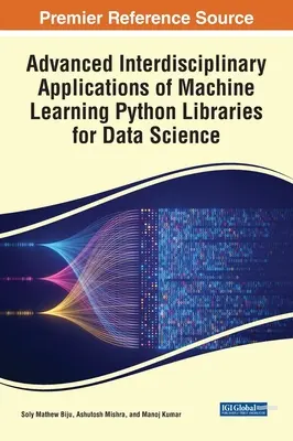 A gépi tanulás haladó interdiszciplináris alkalmazásai Python könyvtárak az adattudomány számára - Advanced Interdisciplinary Applications of Machine Learning Python Libraries for Data Science