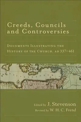 Hitvallások, zsinatok és viták: Az egyház történetét szemléltető dokumentumok, Ad 337-461. - Creeds, Councils and Controversies: Documents Illustrating the History of the Church, Ad 337-461