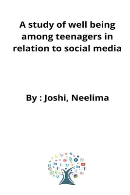 A tizenévesek jóllétének vizsgálata a közösségi médiával összefüggésben - A study of well being among teenagers in relation to social media
