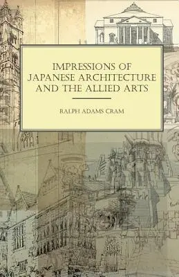 Impressziók a japán építészetről és a kapcsolódó művészetekről - Impressions of Japanese Architecture and the Allied Arts