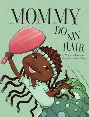 Mommy Do My Hair