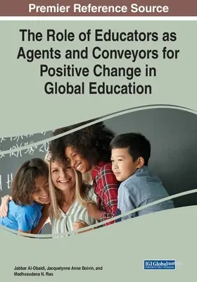 A pedagógusok szerepe a pozitív változások közvetítőjeként és közvetítőjeként a globális oktatásban - The Role of Educators as Agents and Conveyors for Positive Change in Global Education