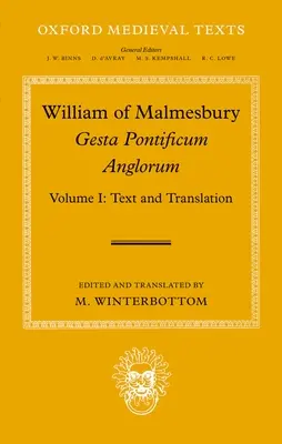 William of Malmesbury: Gesta Pontificum Anglorum, az angol püspökök története: I. kötet - William of Malmesbury: Gesta Pontificum Anglorum, the History of the English Bishops: Volume I