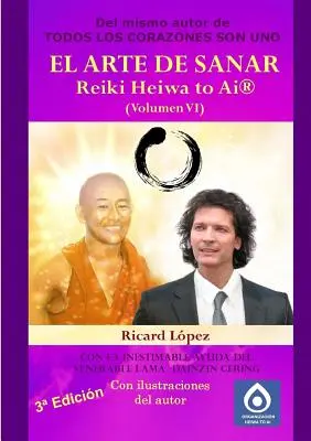 A GYÓGYÍTÁS MŰVÉSZETE Reiki Heiwa to Ai (R) (VI. kötet) - EL ARTE DE SANAR Reiki Heiwa to Ai (R) (Volumen VI)