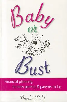 Baby or Bust: Pénzügyi tervezés új és leendő szülőknek - Baby or Bust: Financial Planning for New Parents and Parents-To-Be