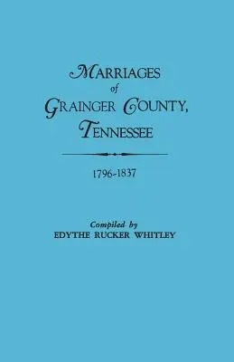 Grainger megye, Tennessee házasságkötései, 1796-1837 - Marriages of Grainger County, Tennessee, 1796-1837