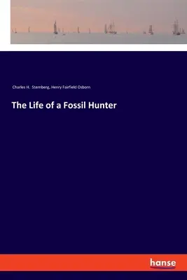 Egy kövületvadász élete - The Life of a Fossil Hunter