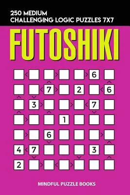Futoshiki: 7x7: 250 közepes kihívást jelentő logikai rejtvény 7x7 - Futoshiki: 250 Medium Challenging Logic Puzzles 7x7