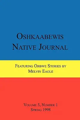 Oshkaabewis Native Journal (5. évfolyam, 1. szám) - Oshkaabewis Native Journal (Vol. 5, No. 1)