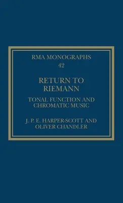 Visszatérés Riemannhoz: Tónusfüggvény és kromatikus zene - Return to Riemann: Tonal Function and Chromatic Music