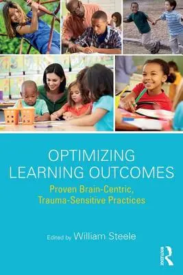 A tanulási eredmények optimalizálása: Agyközpontú, traumaérzékeny gyakorlatok: Bevált agyközpontú, traumaérzékeny gyakorlatok - Optimizing Learning Outcomes: Proven Brain-Centric, Trauma-Sensitive Practices