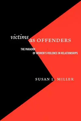 Az áldozatok mint elkövetők: A nők párkapcsolati erőszakának paradoxona - Victims as Offenders: The Paradox of Women's Violence in Relationships