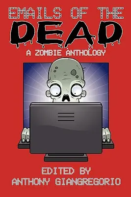 A holtak e-mailei: Egy zombi-antológia - Emails of the Dead: A Zombie Anthology