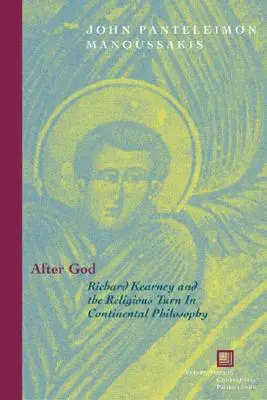 Isten után: Richard Kearney és a vallási fordulat a kontinentális filozófiában - After God: Richard Kearney and the Religious Turn in Continental Philosophy