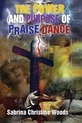 A dicsőítő tánc ereje és célja - The Power and Purpose of Praise Dance