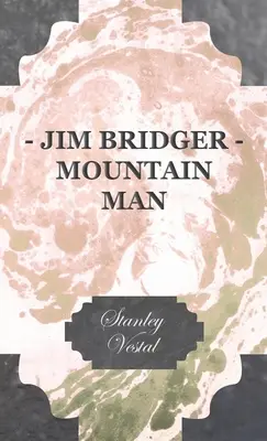 Jim Bridger - Hegyi ember - Jim Bridger - Mountain Man