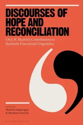 Diskurzy naděje a smíření: R. Martina k systémové funkční lingvistice. - Discourses of Hope and Reconciliation: On J. R. Martin's Contribution to Systemic Functional Linguistics